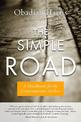 The Simple Road: A Handbook for the Contemporary Seeker