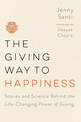 The Giving Way to Happiness: Stories and Science Behind the Life-Changing Power of Giving