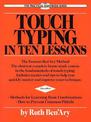 Touch Typing in Ten Lessons: The Famous Ben'Ary Method - the Shortest Complete Home-Study Course in the Fundamentals of Touch Ty