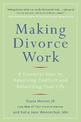 Making Divorce Work: 8 Essential Keys to Resolving Conflict and Rebuilding Your Life