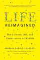 Life Reimagined: The Science, Art, and Opportunity of Midlife