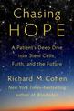 Chasing Hope: A Patient's Deep Dive Into Stem Cells, Faith, and the Future