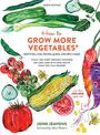 How to Grow More Vegetables, Ninth Edition: (and Fruits, Nuts, Berries, Grains, and Other Crops) Than You Ever Thought Possible