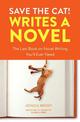 Save the Cat! Writes a Novel: The Last Book On Novel Writing That You'll Ever Need