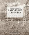 Essential Techniques of Landscape Drawing: Master the Concepts and Methods for Observing and Rendering   Nature