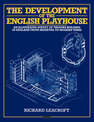 The Development of the English Playhouse