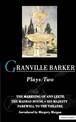 Granville Barker Plays: 2: The Marrying of Ann Leete; Madras House; His Majesty; Farewell to the Theatre