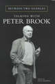 Between Two Silences: Talking with Peter Brook