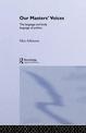 Our Masters' Voices: Language and Body Language of Politics