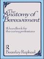 The Anatomy of Bereavement: Handbook for the Caring Professions