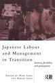 Japanese Labour and Management in Transition: Diversity, Flexibility and Participation