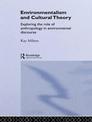 Environmentalism and Cultural Theory: Exploring the Role of Anthropology in Environmental Discourse