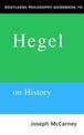 Routledge Philosophy Guidebook to Hegel on History