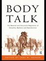 Body Talk: Material and Discursive Regulation of Sexuality, Madness and Reproduction