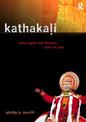 Kathakali Dance-drama: When Gods and Demons Come to Play