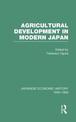 Japanese Economic History 1930-1960: v. 6: Agricultural Development in Modern Japan