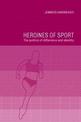 Heroines of Sport: The Politics of Difference and Identity