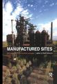 Manufactured Sites: Rethinking the Post-Industrial Landscape