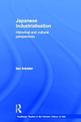 Japanese Industrialisation: Historical and Cultural Perspectives