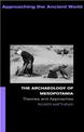 The Archaeology of Mesopotamia: Theories and Approaches