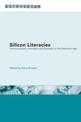 Silicon Literacies: Communication, Innovation and Education in the Electronic Age