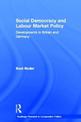 Social Democracy and Labour Market Policy: Development in Britain and Germany