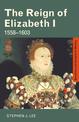 The Reign of Elizabeth I: 1558-1603