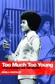 Too Much Too Young: Popular Music Age and Gender