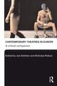 Contemporary Theatres in Europe: A Critical Companion