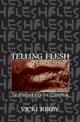 Telling Flesh: The Substance of the Corporeal