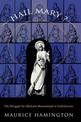 Hail Mary?: Struggle for Ultimate Womanhood in Catholicism