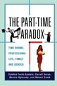 The Part-Time Paradox: Time Norms, Professional Lives, Family, and Gender