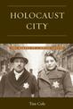 Holocaust City: The Making of a Jewish Ghetto