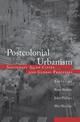 Postcolonial Urbanism: Southeast Asian Cities and Global Processes