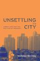 Unsettling the City: Urban Land and the Politics of Property