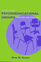 Psychoeducational Groups: Process and Practice