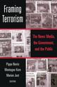 Framing Terrorism: The News Media, the Government and the Public