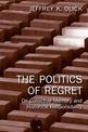 The Politics of Regret: On Collective Memory and Historical Responsibility