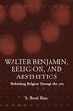 Walter Benjamin, Religion and Aesthetics