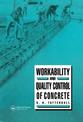 Workability and Quality Control of Concrete