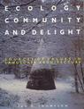 Ecology, Community and Delight: An Inquiry into Values in Landscape Architecture