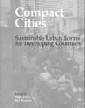 Compact Cities: Sustainable Urban Forms for Developing Countries