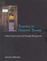 Tourists in Historic Towns: Urban Conservation and Heritage Management