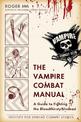 The Vampire Combat Manual: A Guide to Fighting the Bloodthirsty Undead