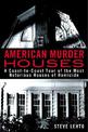 American Murder Houses: A Coast-to-Coast Tour of the Most Notorious Houses of Homicide