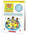 Circle Time Sing-Along Flip Chart: 25 Delightful Songs That Build Community, Establish Classroom Routines, and Make Every Child