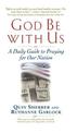 God Be with Us: A Daily  Guide to Praying for Our Nation