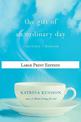 The Gift of an Ordinary Day: A Mother's Memoir