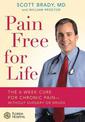 Pain Free for Life: The 6-Week Cure for Chronic Pain--Without Surgery or Drugs