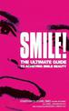 Smile!: The Ultimate Guide to Achieving Smile Beauty
